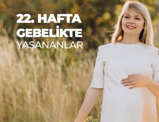 22 hafta hamilelik