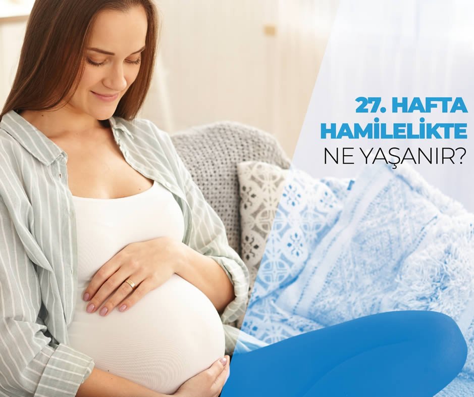 27. hafta hamilelik